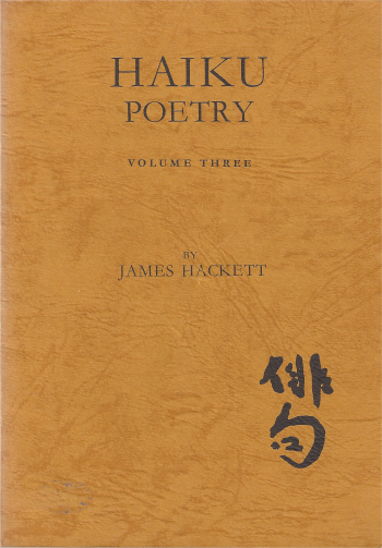 James Hackett - Haiku poetry, volume three